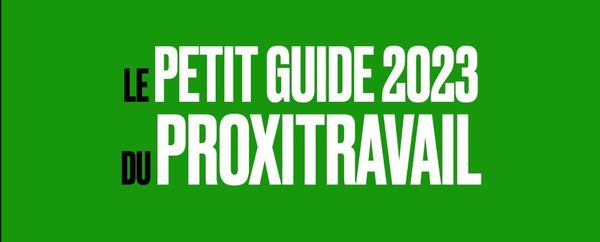 Le Petit Guide 2023 du Proxitravail est disponible !